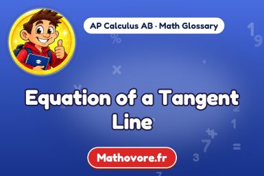 Equation of a Tangent Line – definition and example, AP Calculus AB math glossary – Mathovore