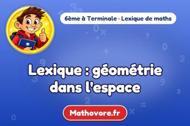 Lexique : géométrie dans l'espace – lexique de maths Mathovore