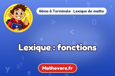 Lexique : fonctions – lexique de maths Mathovore