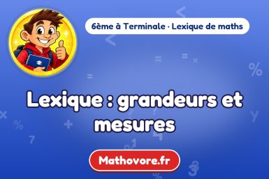Lexique : grandeurs et mesures – lexique de maths Mathovore