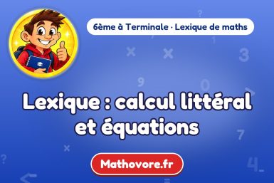 Lexique : calcul littéral et équations – lexique de maths Mathovore