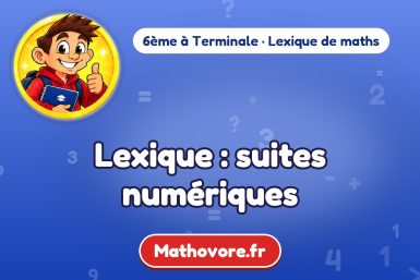 Lexique : suites numériques – lexique de maths Mathovore