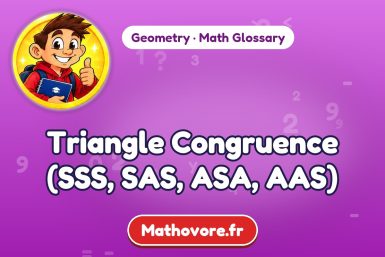 Triangle Congruence (SSS, SAS, ASA, AAS) – definition and example, Geometry math glossary – Mathovore