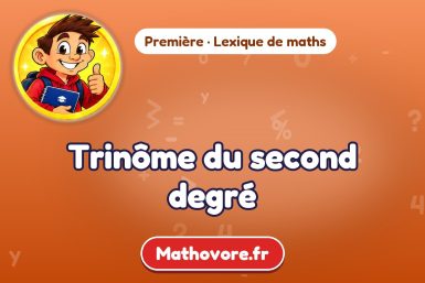 Trinôme du second degré : définition et exemple – lexique de maths Mathovore