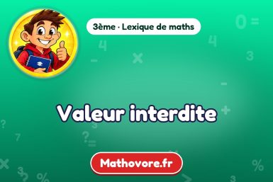 Valeur interdite : définition et exemple – lexique de maths Mathovore