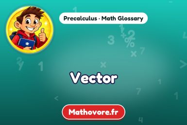 Vector – definition and example, Precalculus math glossary – Mathovore